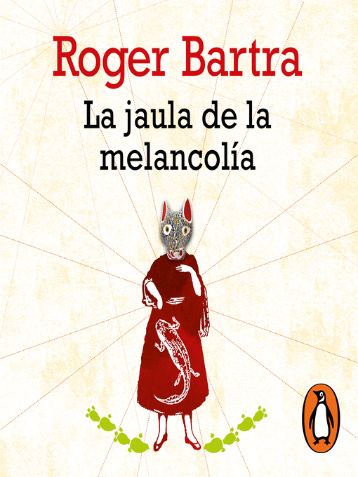 Title details for La jaula de la melancolía by Roger Bartra - Available